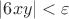 $|6xy|< \varepsilon$
