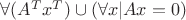 $\forall (A^Tx^T)\cup(\forall x|Ax=0)$