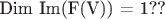 Dim Im(F(V)) = 1??$