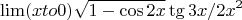 $$\lim\limits(x to 0)\sqrt{1-\cos2x}\tg 3x/2x^2$$