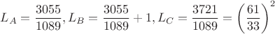 $L_A=\dfrac{3055}{1089},L_B=\dfrac{3055}{1089}+1,L_C=\dfrac{3721}{1089}={\left(\dfrac{61}{33}\right)}^2$