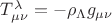 $T_{\mu\nu}^{\lambda}=-\rho_{\Lambda}g_{\mu\nu}$