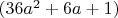 $(36a^2+6a+1)$