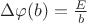 $\Delta\varphi(b)=\frac{E}{b}$