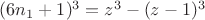 $(6n_1+1)^3=z^3-(z-1)^3$