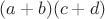 $(a+b)(c+d)$