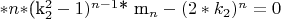 $* n*$(k_2^2-1)^{n-1}$* m_n -  (2*k_2)^n =0 $