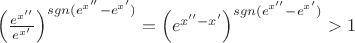 $\left(\frac{e^{x''}}{e^{x'}}\right)^{sgn(e^{x''}-e^{x'})}=\left(e^{x''-x'}\right)^{sgn(e^{x''}-e^{x'})}>1$