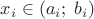 $x_i \in (a_i;\; b_i)$