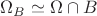$\Omega_B \simeq \Omega\cap B$ $\Omega_B \simeq \Omega\cap B$