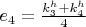 $e_4=\frac{k_3^h+k_4^h}{4}$