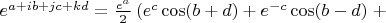 $e^{a+ib+jc+kd} = \frac{e^a}{2} \left ( e^c \cos(b+d) + e^{-c} \cos(b-d) \right . +$