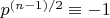 $p^{(n-1)/2} \equiv -1$