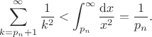 $$\sum_{k=p_n+1}^{\infty}\frac{1}{k^2}<\int_{p_n}^{\infty}\frac{\mathrm{d}x}{x^2}=\frac{1}{p_n}.$$