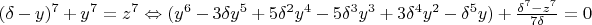 $(\delta-y)^7+y^7=z^7\Leftrightarrow (y^6-3\delta y^5+5\delta^2y^4-5\delta^3y^3+3\delta^4y^2-\delta^5y)+\frac{\delta^7-z^7}{7\delta}=0$
