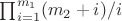 $\prod_{i = 1}^{m_1} (m_2 + i)/i$