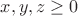 $x,y,z \ge 0$