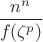 $\dfrac{n^n}{f(\zeta^p)}$