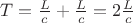 $T=\frac{L}{c}+\frac{L}{c}=2\frac{L}{c}$