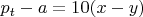 $p_t-a=10(x-y)$