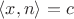 $\langle x, n \rangle = c$