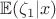 $\mathbb E(\zeta _1 |x)$