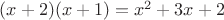 $(x+2)(x+1)=x^2+3x+2$
