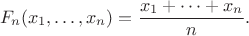 $$F_n(x_1,\dots,x_n)=\frac{x_1+\dots+x_n}{n}.$$