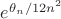 $e^{\theta_n/12n^2}$