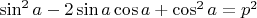 $\sin^2a-2\sin a\cos a+\cos^2 a=p^2$
