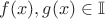$f(x), g(x) \in \mathbb I $