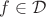 $f\in{\mathcal D}$