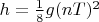 $h=\frac 18 g(nT)^2$