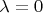 \lambda=0