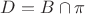 $D=B \cap \pi$