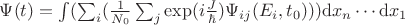 $\Psi(t) = \int(\sum_{i}(\frac{1}{N_0} \sum_{j} \exp(i \frac{J}{\hbar}) \Psi_{ij}(E_{i},t_{0}))) \mathrm{d}x_n \cdots \mathrm{d}x_{1}$