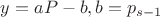$y=aP-b, b=p_{s-1}$