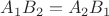 $A_1 B_2 = A_2 B_1$