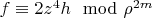 $f \equiv 2 z^4 h \mod \rho^{2 m}$