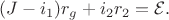 $$
(J - i_1) r_g + i_2 r_2 = \mathcal E.
$$