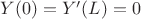 $Y(0)=Y'(L)=0$