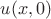 $\[u(x,0)\]$