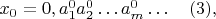 $x_0=0, a_1^{0}a_2^{0}\ldots a_m^{0}\ldots\quad (3),$