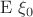 $\mathrm{E}\;\xi_0$