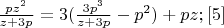 $\frac{pz^2}{z+3p}=3(\frac{3p^3}{z+3p}-p^2)+pz; \eqno[5]$