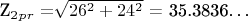 $ $ Z_2_p_r=$\sqrt{26^2+24^2}$ = 35.3836&hellip; $