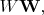 $W\mathbf{W},$