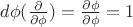 $d\phi(\frac{\partial}{\partial \phi})=\frac{\partial \phi}{\partial \phi}=1$