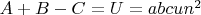 $A+B-C=U=abcun^2$