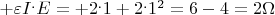 $+\varepsilon I^.E=+2^.1+2^.1^2=6-4=2\Omega$